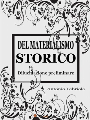 cover image of Del materialismo storico. Dilucidazione preliminare